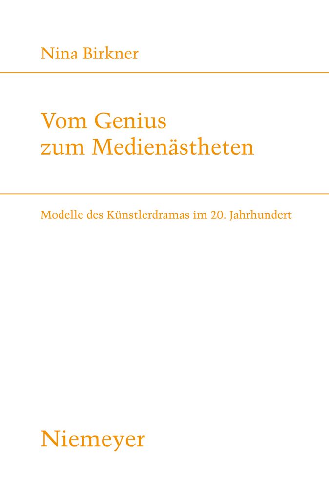 Vom Genius zum Medienastheten: Modelle des Kunstlerdramas im 20. Jahrhundert