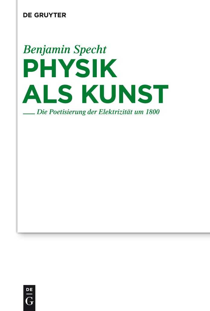 Physik als Kunst: Die Poetisierung der Elektrizitat um 1800