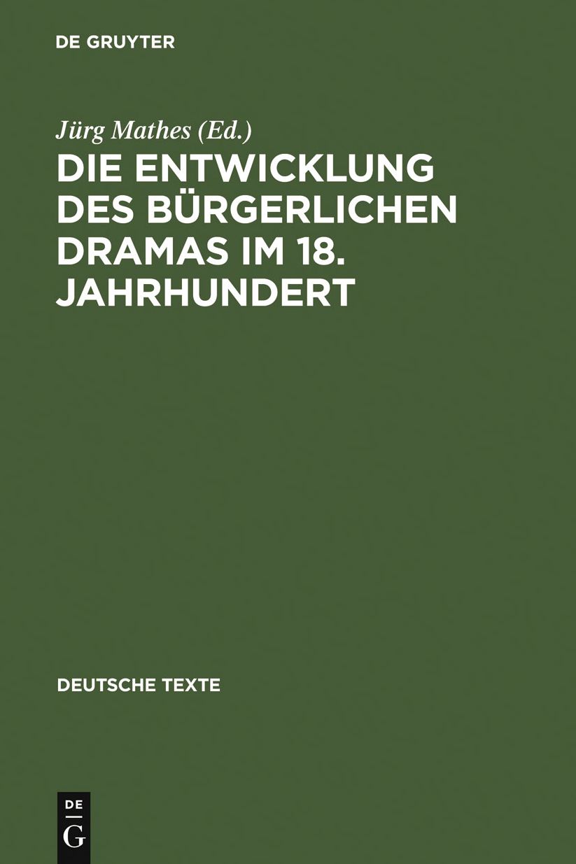Die Entwicklung des burgerlichen Dramas im 18. Jahrhundert: Ausgewahlte Texte