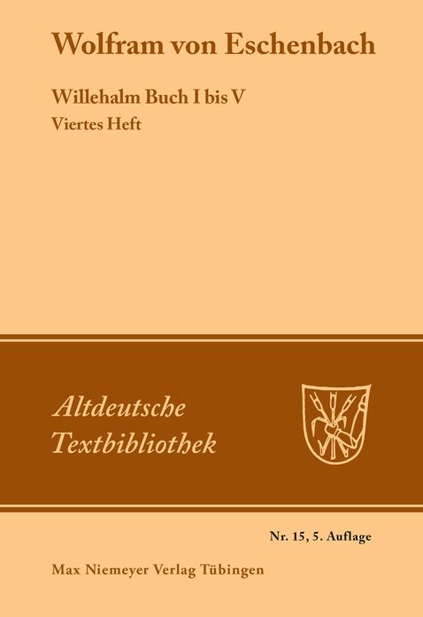 Willehalm Buch I bis V: Viertes Heft: Willehalm Buch I bis V