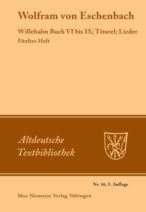Willehalm Buch VI bis IX; Titurel; Lieder: Funftes Heft: Willehalm Buch VI bis IX; Titurel; Lieder