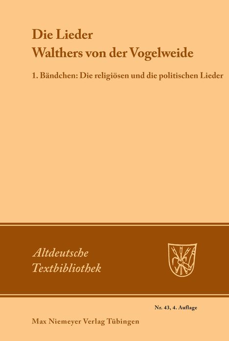 Die Lieder Walthers von der Vogelweide: 1. Bandchen: Die religiosen und die politischen Lieder