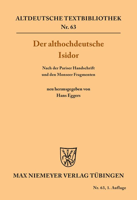 Der althochdeutsche Isidor: Nach der Pariser Handschrift und den Monseer Fragmenten