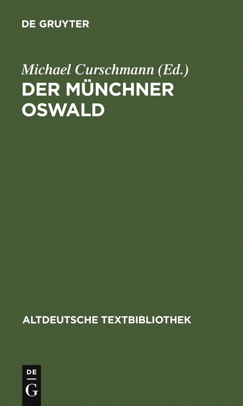 Der Munchner Oswald: Mit einem Anhang: Die ostschwabische Prosabearbeitung des 15. Jahrhunderts
