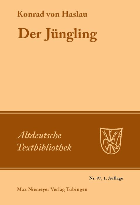 Der Jungling: Nach der Heidelberger Hs. Cpg. 341 mit den Lesarten der Leipziger Hs. 946 und der Kalocsaer Hs. (Cod. Bodmer 72)