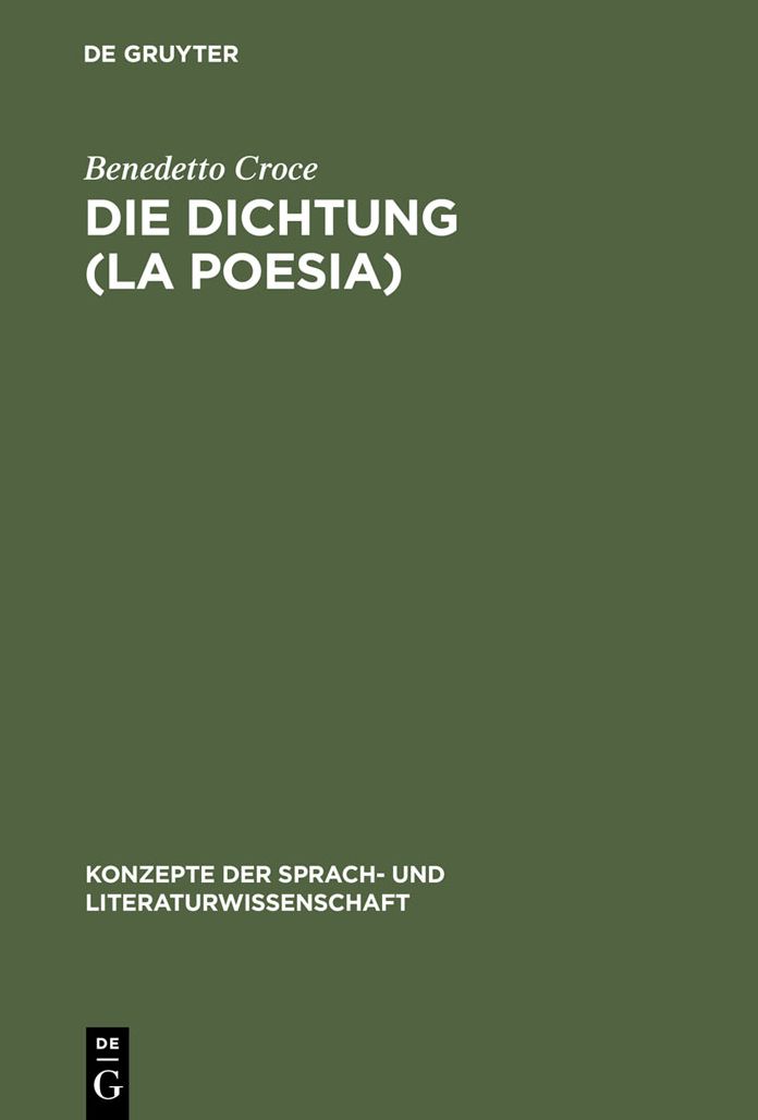 Die Dichtung (La Poesia): Einfuhrung in die Kritik und Geschichte der Dichtung und der Literatur