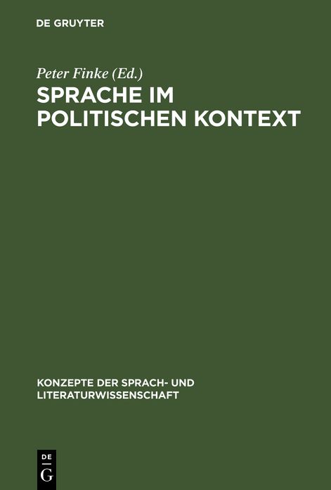 Sprache im politischen Kontext: Ergebnisse aus Bielefelder Forschungsprojekten zur Anwendung linguistischer Theorien