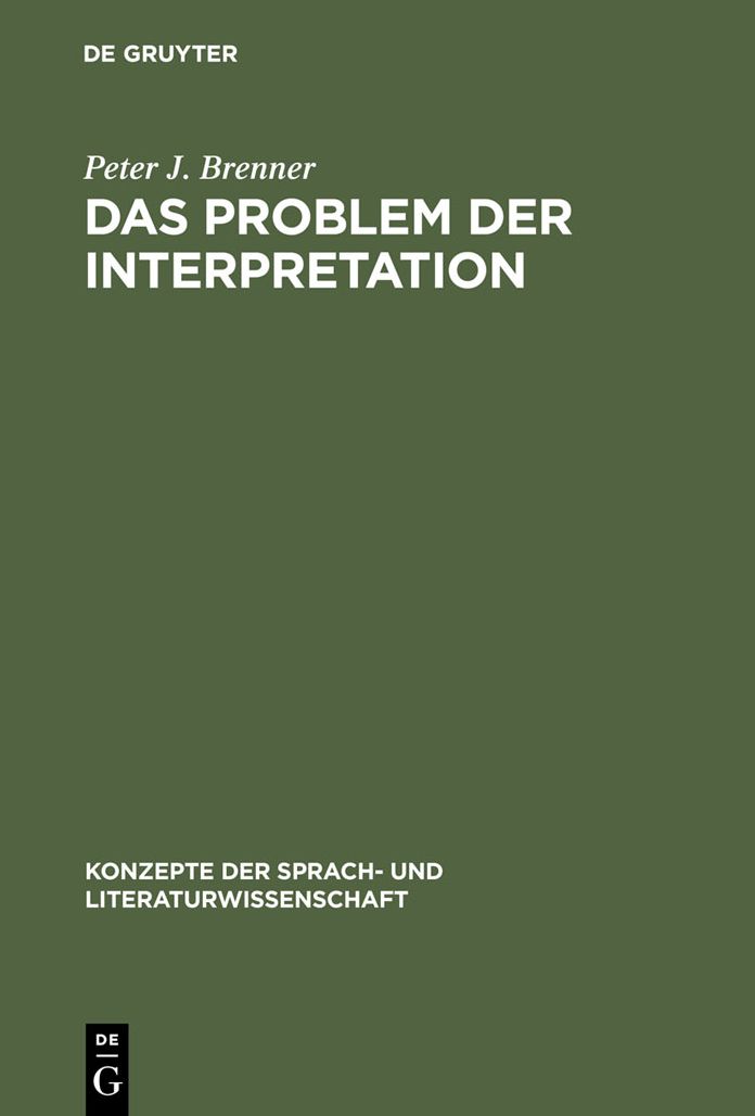 Das Problem der Interpretation: Eine Einfuhrung in die Grundlagen der Literaturwissenschaft