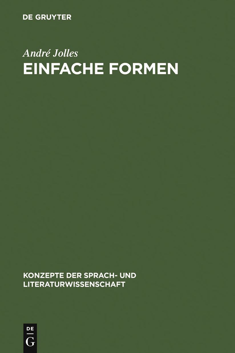 Einfache Formen: Legende, Sage, Mythe, RÃ¤tsel, Spruch, Kasus, Memorabile, MÃ¤rchen, Witz