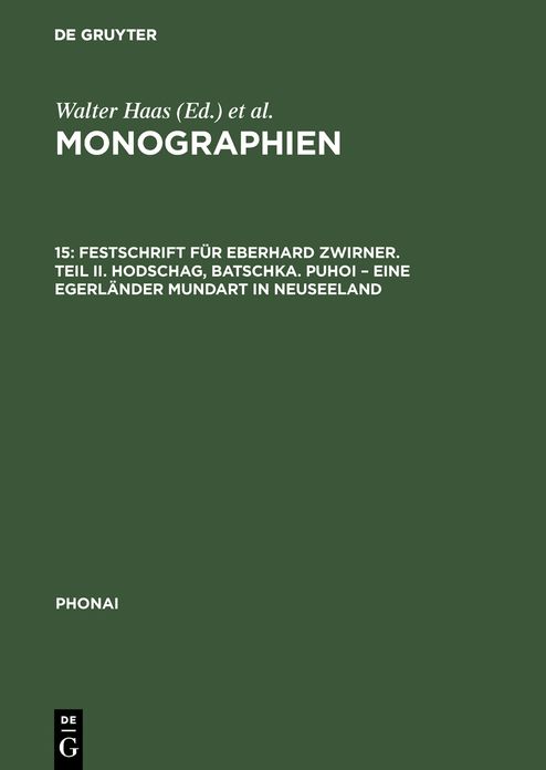 Phonai: Monographien 7: Festschrift fÃ¼r Eberhard Zwirner. Teil II. Hodschag/Batschka, Puhoi - eine EgerlÃ¤nder Mundart in Neuseeland