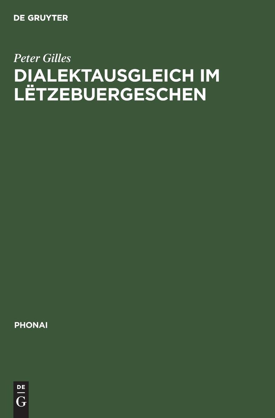 Dialektausgleich Im Lëtzebuergeschen: Zur Phonetisch-Phonologischen Fokussierung Einer Nationalsprache