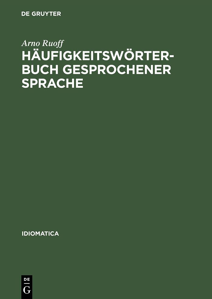 Häufigkeitswörterbuch gesprochener Sprache: Gesondert nach Wortarten: alphabetisch, rückläufig-alphabetisch und nach Häufigkeit geordnet
