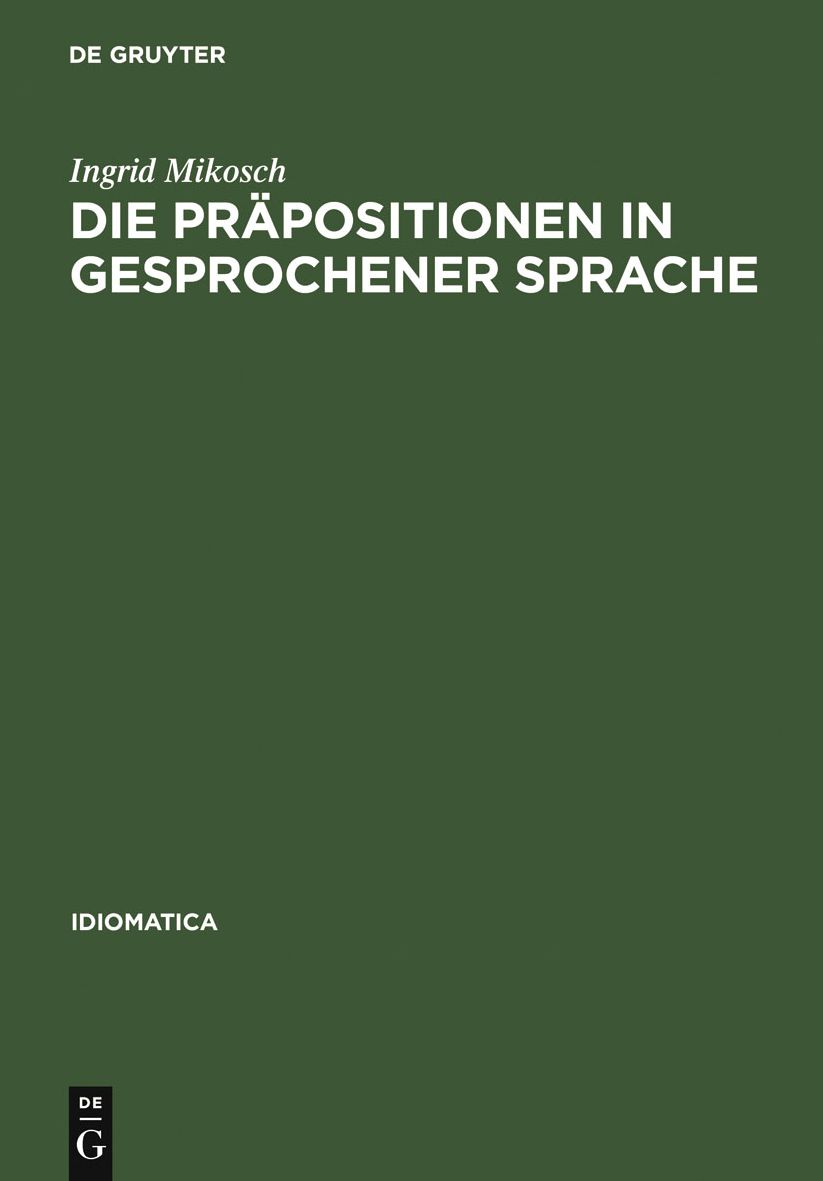 Die Prapositionen in gesprochener Sprache: Vorkommen und Funktion untersucht an Tonbandaufnahmen aus Baden-Wurttemberg, Bayrisch-Schwaben und Vorarlberg