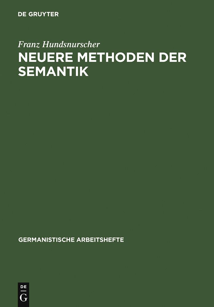 Neuere Methoden der Semantik: eine Einfuhrung anhand deutscher Beispiele