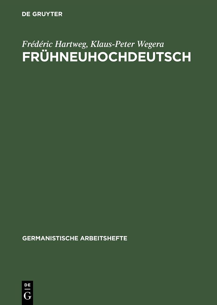 Fruhneuhochdeutsch: Eine Einfuhrung in die deutsche Sprache des Spatmittelalters und der fruhen Neuzeit