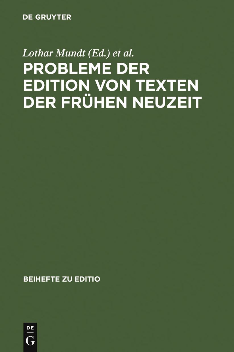 Probleme der Edition von Texten der fruhen Neuzeit: Beitrage zur Arbeitstagung der Kommission fur die Edition von Texten der Fruhen Neuzeit