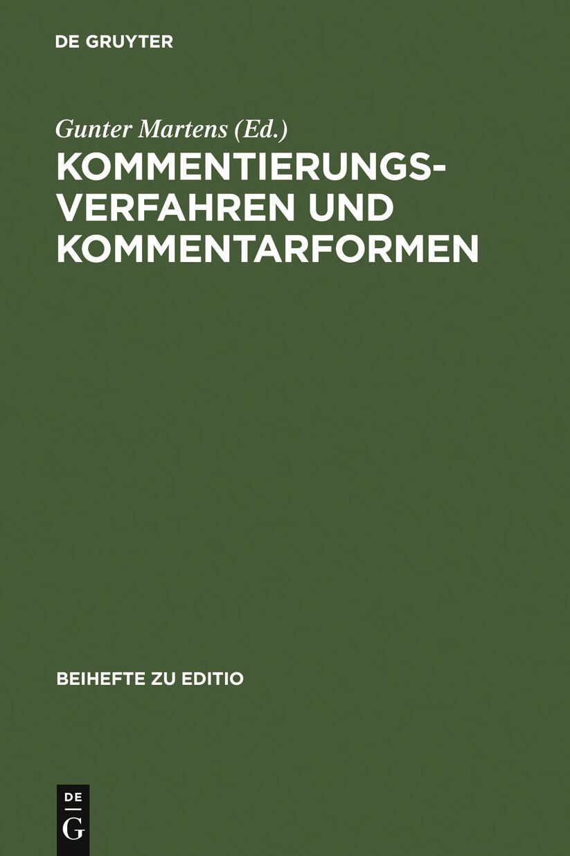Kommentierungsverfahren und Kommentarformen: Hamburger Kolloquium der Arbeitsgemeinschaft fur germanistische Edition, 4.-7. Marz 1992, autor- und problembezogene Referate