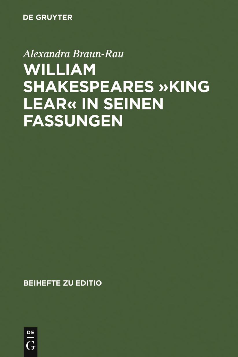 William Shakespeares "King Lear" in seinen Fassungen: Ein elektronisch-dialogisches Editionsmodell