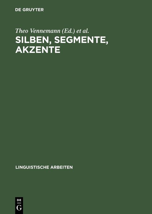 Silben, Segmente, Akzente: Referate zur Wort-, Satz- und Versphonologie anlasslich der vierten Jahrestagung der Deutschen Gesellschaft fur Sprachwissenschaft, Koln, 2.-4. Marz 1982