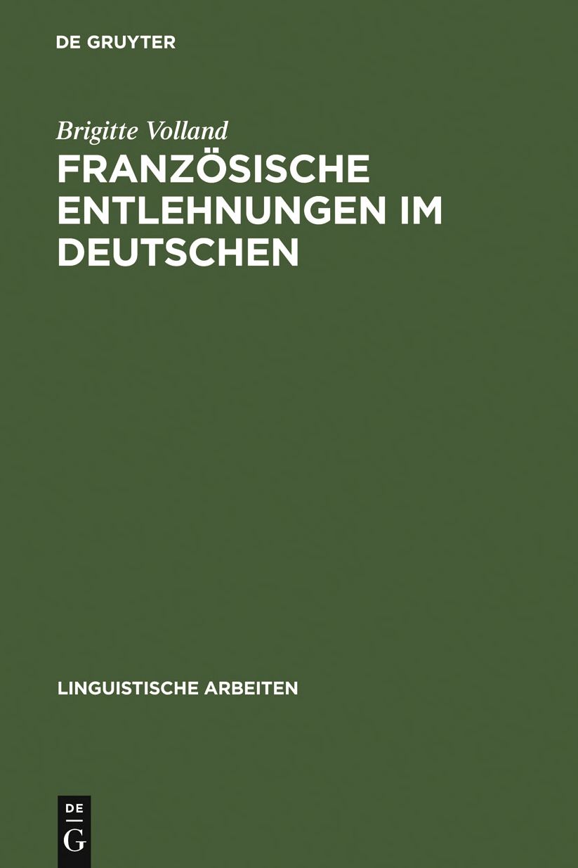 Franzosische Entlehnungen im Deutschen: Transferenz und Integration auf phonologischer, graphematischer, morphologischer und lexikalisch-semantischer Ebene