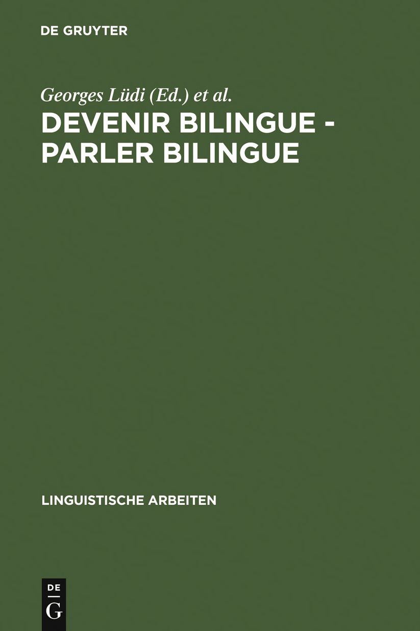 Devenir bilingue - parler bilingue: actes du 2e colloque sur le bilinguisme, Universite de Neuchatel, 20-22 septembre 1984