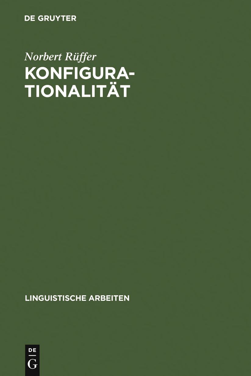 Konfigurationalitat: Zur phrasenstrukturellen Reprasentation von Argumentstrukturen in naturlichen Sprachen