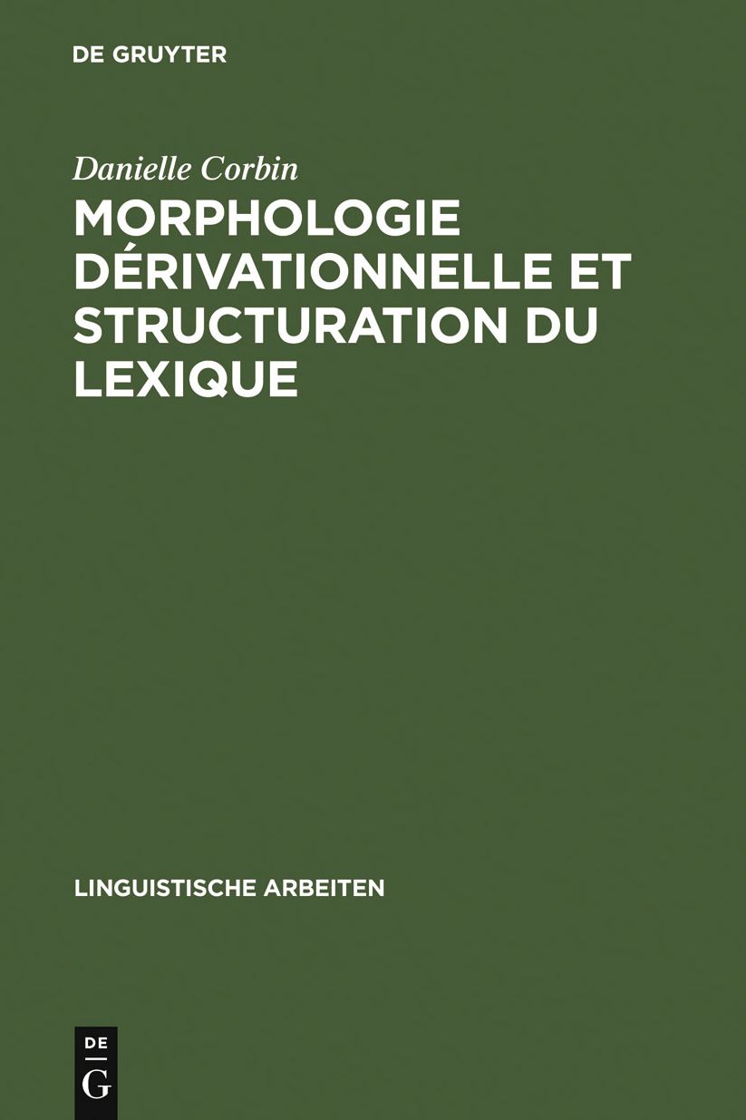 Morphologie derivationnelle et structuration du lexique: Vol. 2