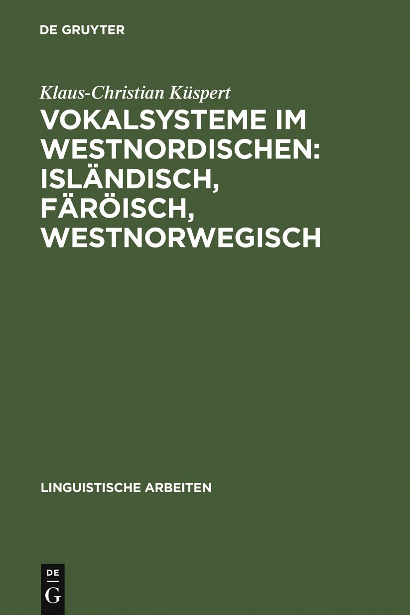 Vokalsysteme im Westnordischen: Islandisch, Faroisch, Westnorwegisch: Prinzipien der Differenzierung