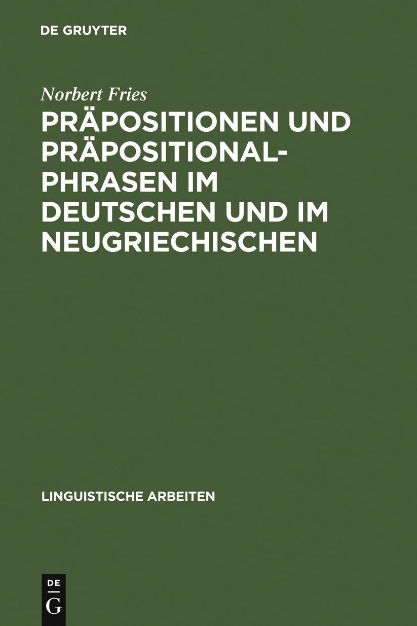 Prapositionen und Prapositionalphrasen im Deutschen und im Neugriechischen: Aspekte einer kontrastiven Analyse Deutsch - Neugriechisch