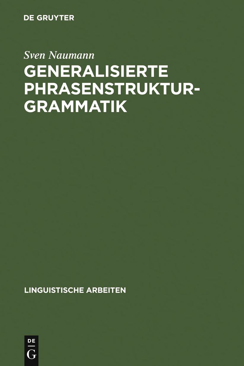 Generalisierte Phrasenstrukturgrammatik: Parsingstrategien, Regelorganisation und Unifikation