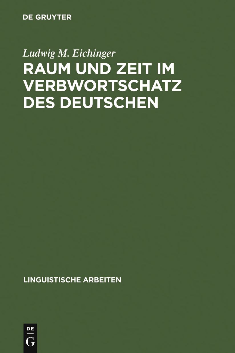 Raum und Zeit im Verbwortschatz des Deutschen: Eine valenzgrammatische Studie