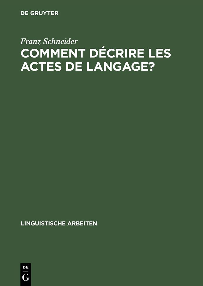 Comment decrire les actes de langage?: De la linguistique pragmatique a la lexicographie: "La belle affaire!" et "Tu m'en diras tant!"