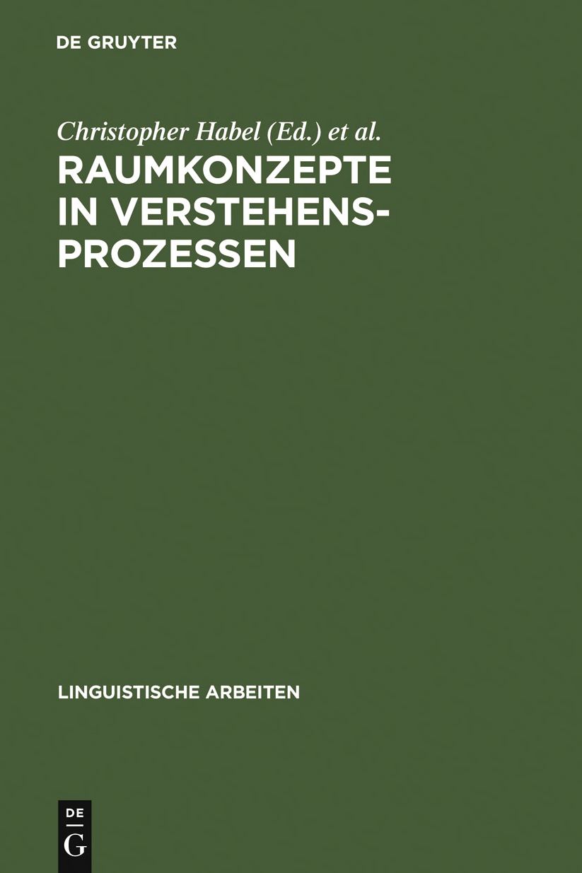 Raumkonzepte in Verstehensprozessen: Interdisziplinare Beitrage zu Sprache und Raum
