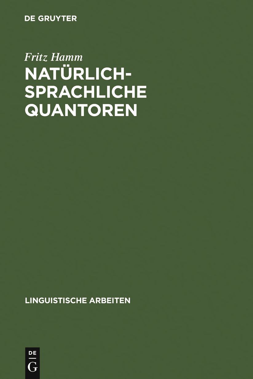 Naturlich-sprachliche Quantoren: Modelltheoretische Untersuchungen zu universellen semantischen Beschrankungen