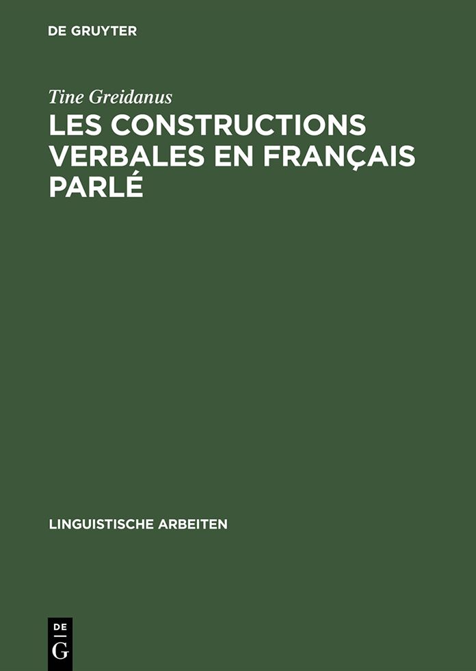 Les constructions verbales en francais parle: Etude quantitative et descriptive de la syntaxe des 250 verbes les plus frequents