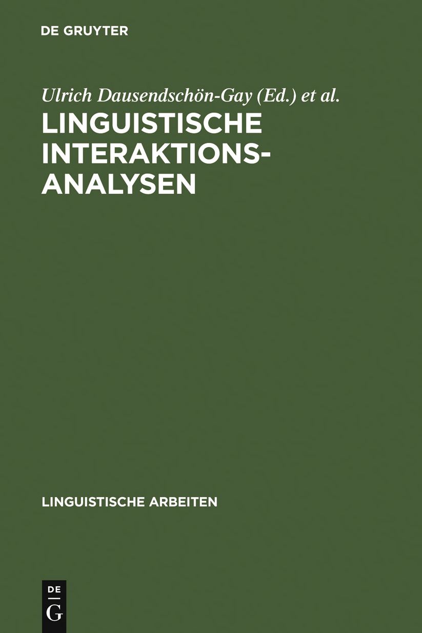 Linguistische Interaktionsanalysen: Beitrage zum 20. Romanistentag 1987