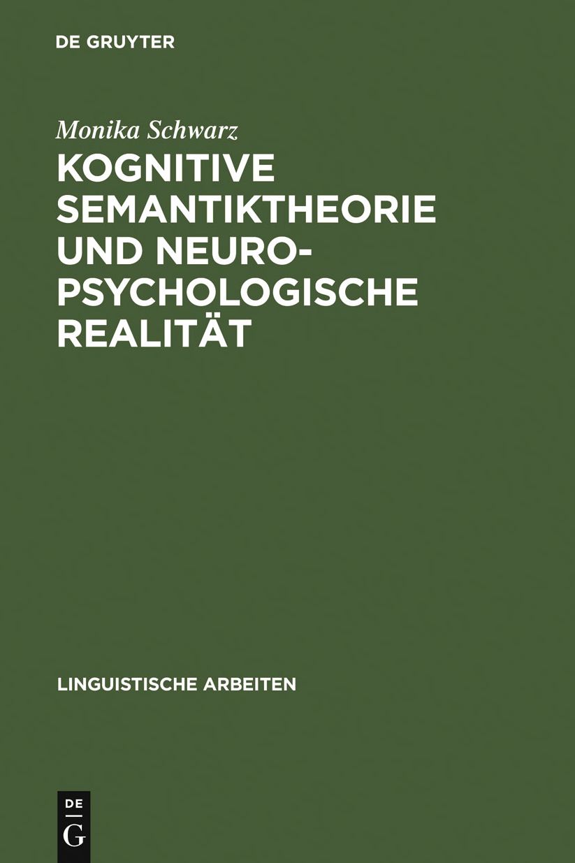 Kognitive Semantiktheorie und neuropsychologische Realitat: reprasentationale und prozedurale Aspekte der semantischen Kompetenz