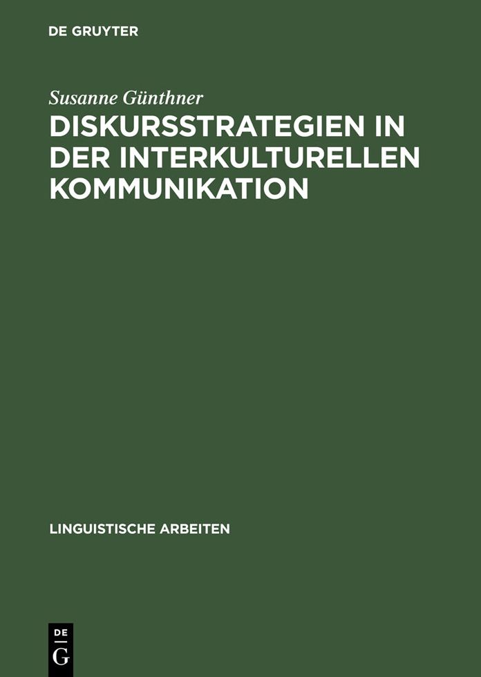 Diskursstrategien in der interkulturellen Kommunikation: Analysen deutsch-chinesischer Gesprache
