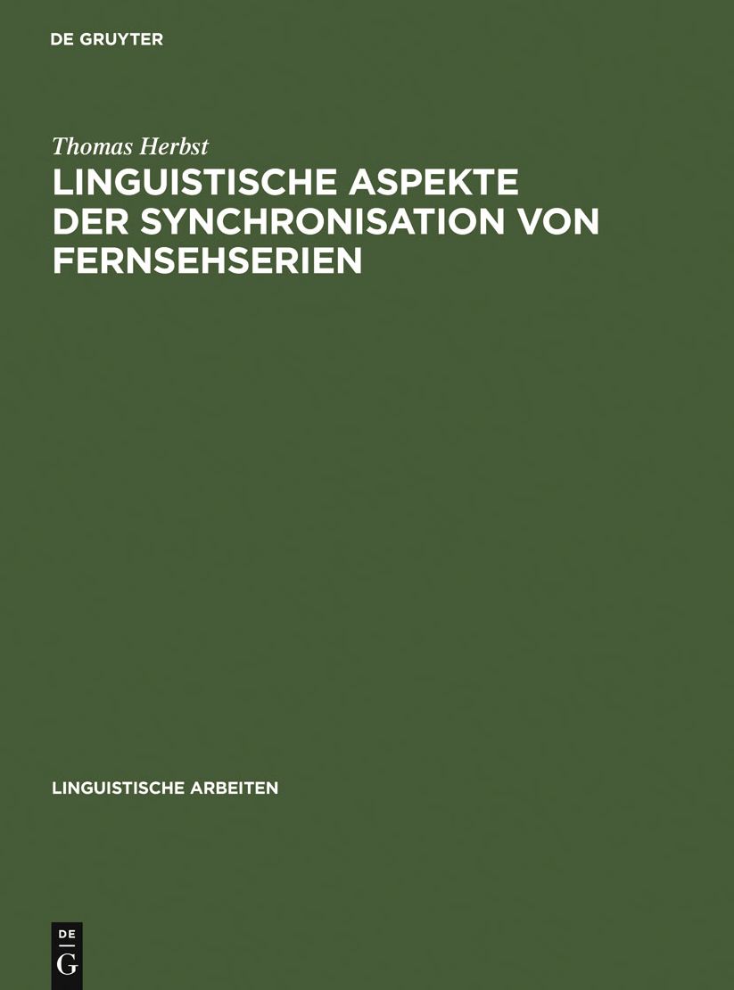 Linguistische Aspekte der Synchronisation von Fernsehserien: Phonetik, Textlinguistik, Ubersetzungstheorie