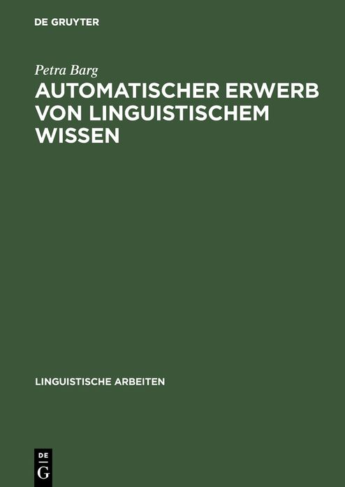 Automatischer Erwerb von linguistischem Wissen: Ein Ansatz zur Inferenz von DATR-Theorien