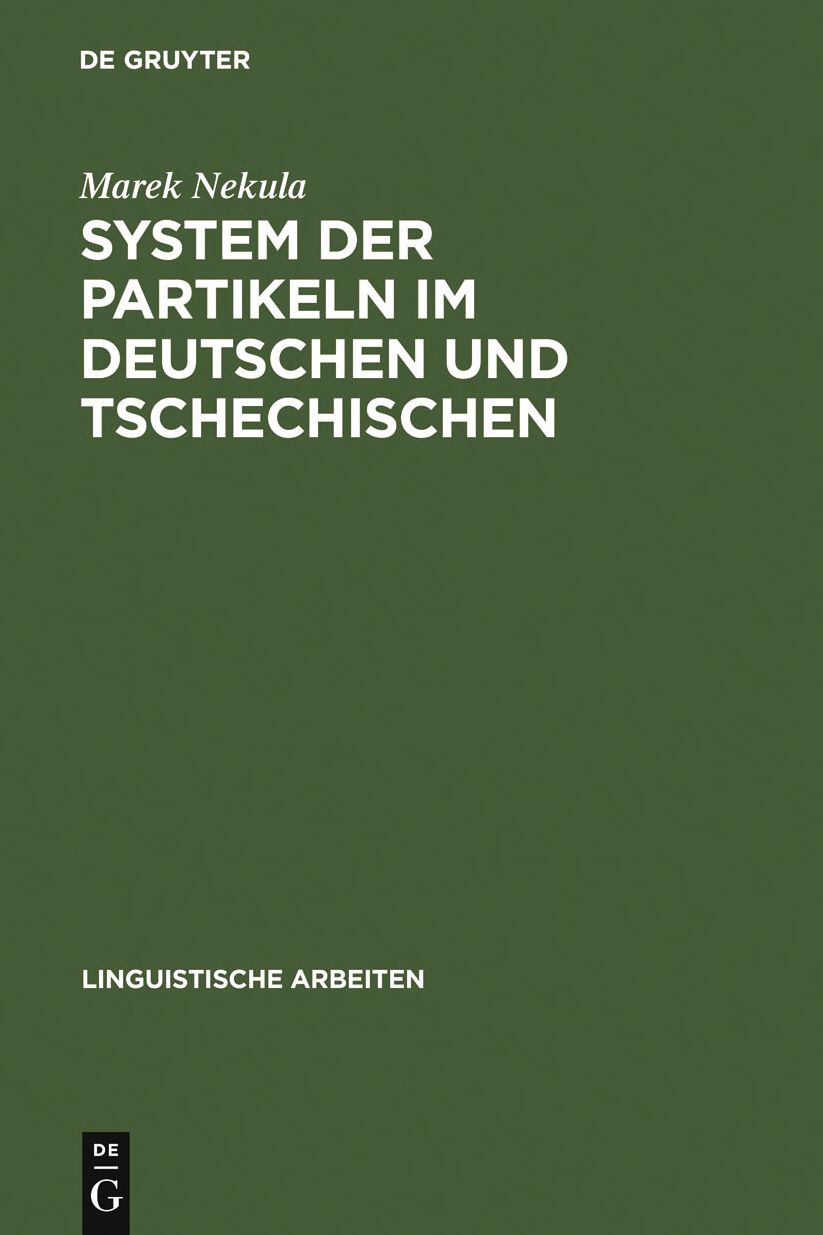 System der Partikeln im Deutschen und Tschechischen: Unter besonderer Berucksichtigung der Abtonungspartikeln