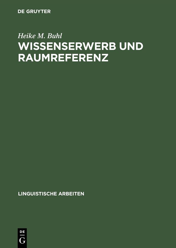Wissenserwerb und Raumreferenz: Ein sprachpsychologischer Zugang zur mentalen Reprasentation