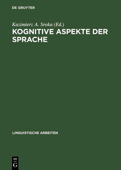 Kognitive Aspekte der Sprache: Akten des 30. Linguistischen Kolloquiums, Gdansk 1995