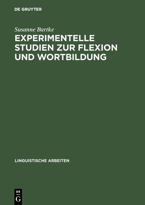 Experimentelle Studien Zur Flexion und Wortbildung: Pluralmorphologie und Lexikalische Komposition Im Unauffälligen Spracherwerb und Im Dysgrammatismus