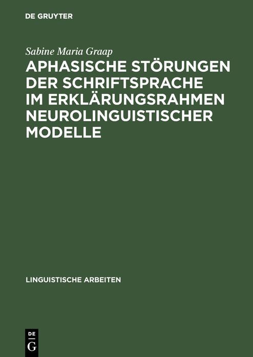 Aphasische Storungen der Schriftsprache im Erklarungsrahmen neurolinguistischer Modelle