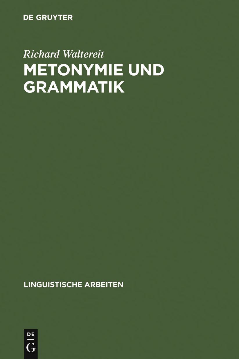 Metonymie und Grammatik: Kontiguitatsphanomene in der franzosischen Satzsemantik