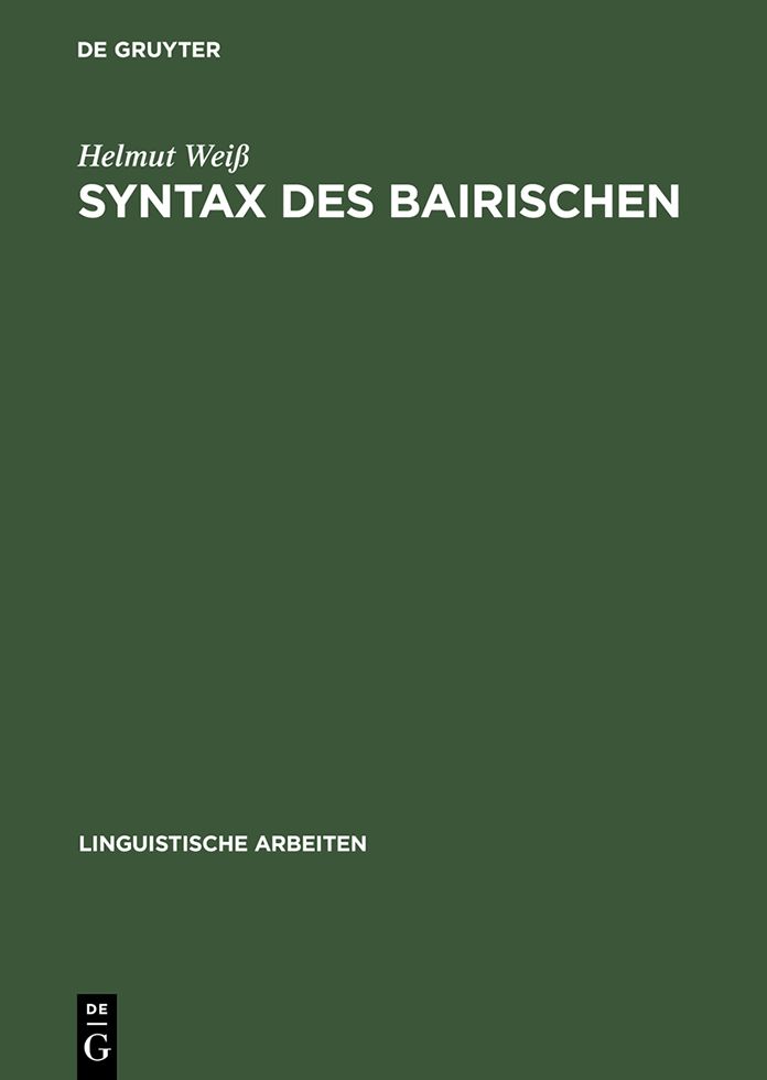 Syntax des Bairischen: Studien zur Grammatik einer naturlichen Sprache