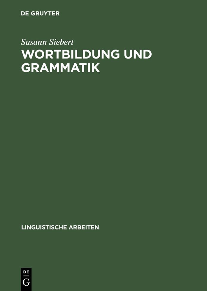 Wortbildung und Grammatik: Syntaktische Restriktionen in der Struktur komplexer Worter