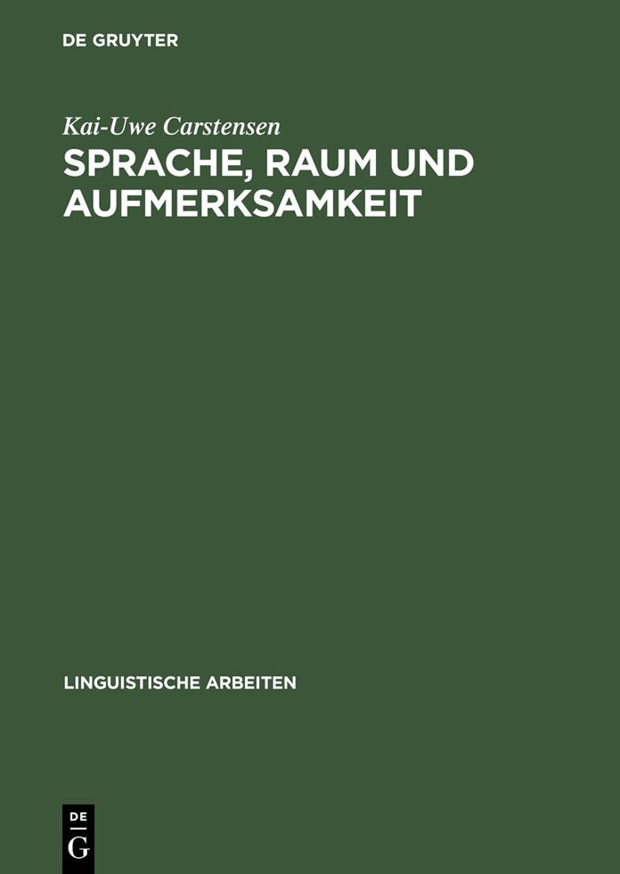 Sprache, Raum und Aufmerksamkeit: Eine kognitionswissenschaftliche Untersuchung zur Semantik raumlicher Lokations- und Distanzausdrucke