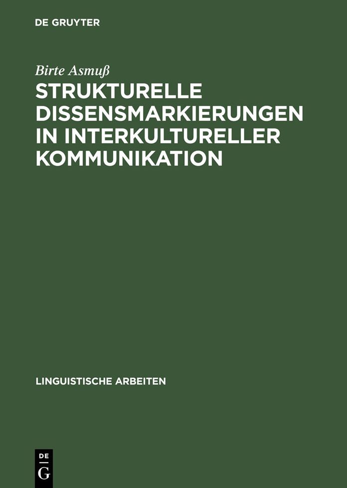 Strukturelle Dissensmarkierungen in interkultureller Kommunikation: Analysen deutsch-danischer Verhandlungen
